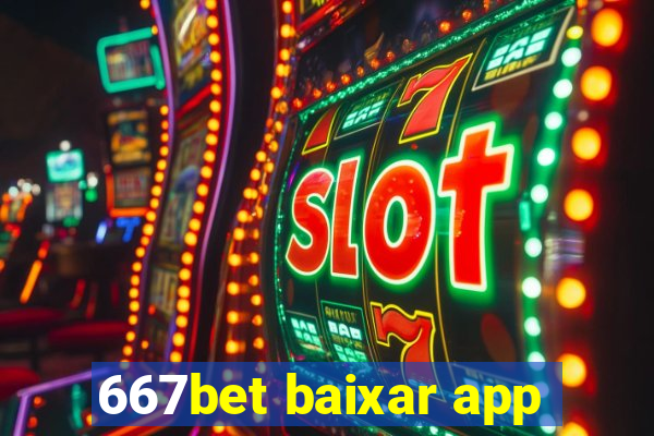 667bet baixar app